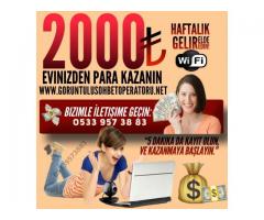 EVDEN EK GELİR EK İŞ FIRSATLARI HAFTALIK 2000TL