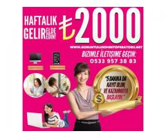 EVDEN EK GELİR EK İŞ FIRSATLARI HAFTALIK 2000TL