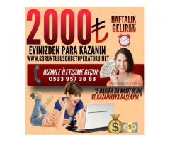 EVDEN EK GELİR 2000TL HAFTALIK KAZANC