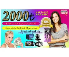 GÖRÜNTÜLÜ SOHBET OPERATÖRÜ HAFTALIK ÖDEME 2000TL