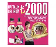 EVDEN EK GELİR İMKANI HAFTALIK 2000 TL