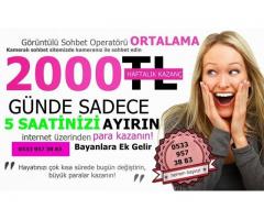 GÖRÜNTÜLÜ SOHBET OPERATÖRÜ 30TL HAFTALIK ÖDEME 2000TL