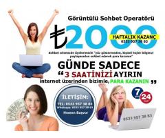 GÖRÜNTÜLÜ SOHBET OPERATÖRÜ 30TL HAFTALIK ÖDEME 2000TL