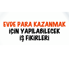 Evden,çalışma fırsatı! Sadece bayanlara özel iş imkanı!