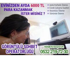 SAATİ 32 TL HAFTALIK ÖDEMELİ GÖRÜNTÜLÜ SOHBET OPERATÖRÜ ARANIYOR