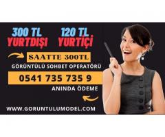 Anında Ödeme / Saatte 300 TL / Görüntülü Sohbet Operatörü