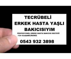 ERKEK HASTA BAKICISIYIM  / 0 543 932 38 98